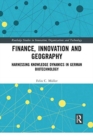 Finance, Innovation and Geography : Harnessing Knowledge Dynamics in German Biotechnology - Book