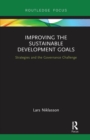 Improving the Sustainable Development Goals : Strategies and the Governance Challenge - Book