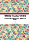Thinking Creative Writing : Critique from the international New Writing journal - Book