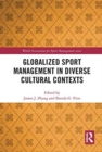 Globalized Sport Management in Diverse Cultural Contexts - Book