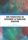 New Perspectives on Assessment in Translator Education - Book