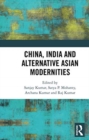 China, India and Alternative Asian Modernities - Book