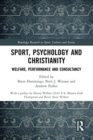 Sport, Psychology and Christianity : Welfare, Performance and Consultancy - Book