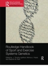 Routledge Handbook of Sport and Exercise Systems Genetics - Book