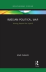 Russian Political War : Moving Beyond the Hybrid - Book
