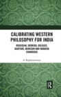 Calibrating Western Philosophy for India : Rousseau, Derrida, Deleuze, Guattari, Bergson and Vaddera Chandidas - Book