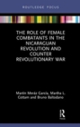 The Role of Female Combatants in the Nicaraguan Revolution and Counter Revolutionary War - Book