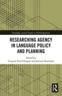 Researching Agency in Language Policy and Planning - Book