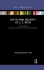 Death and (Re) Birth of J.S. Bach : Reconsidering Musical Authorship and the Work-Concept - Book