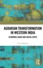 Agrarian Transformation in Western India : Economic Gains and Social Costs - Book