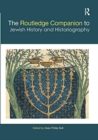 The Routledge Companion to Jewish History and Historiography - Book