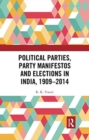 Political Parties, Party Manifestos and Elections in India, 1909-2014 - Book