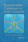 Sustainable Catalysis in Ionic Liquids - Book