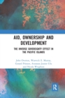 Aid, Ownership and Development : The Inverse Sovereignty Effect in the Pacific Islands - Book