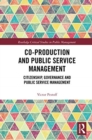 Co-Production and Public Service Management : Citizenship, Governance and Public Services Management - Book