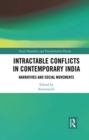 Intractable Conflicts in Contemporary India : Narratives and Social Movements - Book