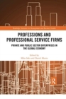 Professions and Professional Service Firms : Private and Public Sector Enterprises in the Global Economy - Book