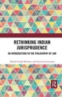 Rethinking Indian Jurisprudence : An Introduction to the Philosophy of Law - Book