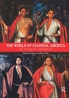 The World of Colonial America : An Atlantic Handbook - Book