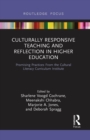 Culturally Responsive Teaching and Reflection in Higher Education : Promising Practices From the Cultural Literacy Curriculum Institute - Book