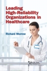 Leading High-Reliability Organizations in Healthcare - Book