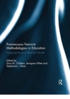 Promiscuous Feminist Methodologies in Education : Engaging Research Beyond Gender - Book