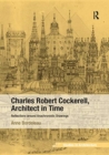 Charles Robert Cockerell, Architect in Time : Reflections around Anachronistic Drawings - Book