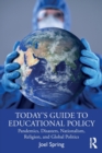 Today’s Guide to Educational Policy : Pandemics, Disasters, Nationalism, Religion, and Global Politics - Book