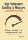 High-Performance Coaching for Managers : A Step-by-Step Approach to Increase Employees' Performance and Productivity - Book
