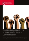 The Routledge Handbook of Ethnicity and Race in Communication - Book