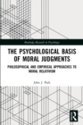 The Psychological Basis of Moral Judgments : Philosophical and Empirical Approaches to Moral Relativism - Book