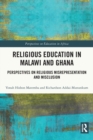 Religious Education in Malawi and Ghana : Perspectives on Religious Misrepresentation and Misclusion - Book