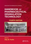 Handbook of Pharmaceutical Granulation Technology - Book