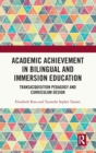 Academic Achievement in Bilingual and Immersion Education : TransAcquisition Pedagogy and Curriculum Design - Book