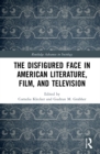 The Disfigured Face in American Literature, Film, and Television - Book