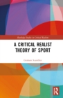 A Critical Realist Theory of Sport - Book