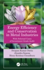 Energy Efficiency and Conservation in Metal Industries : With Selected Cases of Investment Grade Audit - Book