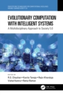Evolutionary Computation with Intelligent Systems : A Multidisciplinary Approach to Society 5.0 - Book
