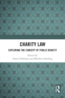 Charity Law : Exploring the Concept of Public Benefit - Book