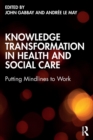 Knowledge Transformation in Health and Social Care : Putting Mindlines to Work - Book