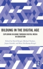 Bildung in the Digital Age : Exploring Bildung through Digital Media in Education - Book
