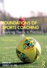 Foundations of Sports Coaching : Applying Theory to Practice - Book