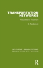 Transportation Networks : A Quantitative Treatment - Book