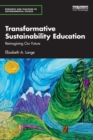 Transformative Sustainability Education : Reimagining Our Future - Book