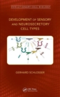 Development of Sensory and Neurosecretory Cell Types : Vertebrate Cranial Placodes, volume 1 - Book