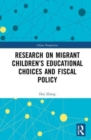 Research on Migrant Children’s Educational Choices and Fiscal Policy - Book