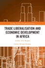 Trade Liberalisation and Economic Development in Africa - Book