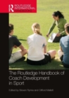 The Routledge Handbook of Coach Development in Sport - Book