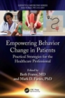 Empowering Behavior Change in Patients : Practical Strategies for the Healthcare Professional - Book