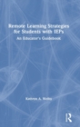 Remote Learning Strategies for Students with IEPs : An Educator's Guidebook - Book